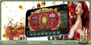 Tài Xỉu MD5 B52 - Tựa Game Hấp Dẫn, Kịch Tính Nhất 2026